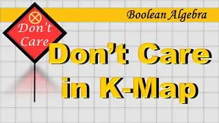 Don't Care Condition in K-Map | (Solved Examples)