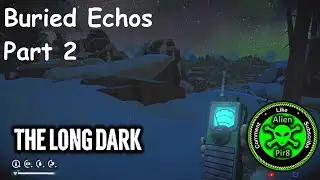 The Long Dark Buried Echos Part 2
