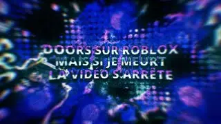 Roblox: Doors Sur Roblox Mais Si Je Meurt La Vidéo S'arrête
