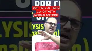 RRB Clerk All Shifts Cut-Off with NORMALIZATION! 