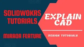 SOLIDWORKS TUTORIALS 2022 | HOW TO USE MIRROR FEATURE IN SOLIDWORKS | SOLIDWORKS 2022 EDUCATION |