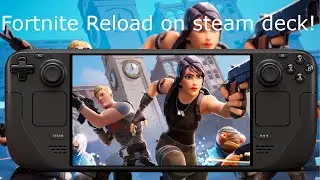 Fortnite Reload on steam deck!
