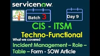 CIS - ITSM Batch 3 | Day 9 | Incident Management - Role - Table - Form - SOW - Properties