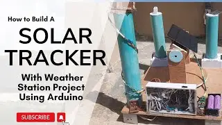 Arduino Solar Tracker with Weather Station