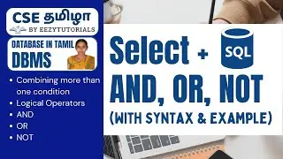 5.4 தமிழில் DQL SELECT, AND, OR, NOT in SQL - The Ultimate Guide!