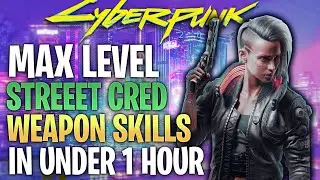 Fastest Way to Level Up Your Character, Street Cred and Weapon Skills in Cyberpunk 2077 - Patch 1.05