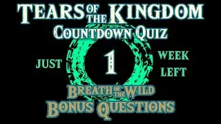 1 Week to Tears of the Kingdom Breath of the Wild Bonus Quiz