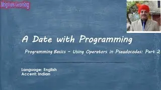 Programming Basics – Using Operators in Pseudocodes: Part 2