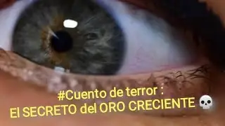 El SECRETO del ORO CRECIENTE #Cuentos al filo de la medianoche