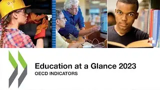 World education today: Insights from the launch of Education at a Glance 2023