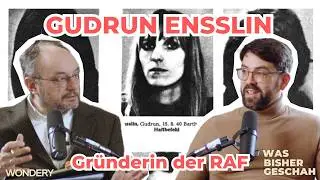 Eine Pfarrerstochter wird zur RAF-Terroristin | Gudrun Ensslin | Was bisher geschah | Podcast