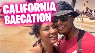 California Baecation [Travel Vlog]