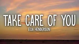Ella Henderson   Take Care Of You Lyrics