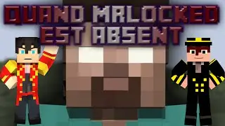 [Minecraft] Mini-métrage │►Quand MrLocked est absent◄