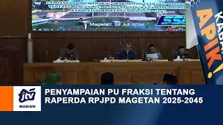 KABAR APIK - Penyampaian PU Fraksi Tentang Raperda RPJPD Magetan 2025-2045