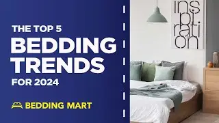 Top 5 Bedding Trends of 2024 | The Bedding Mart