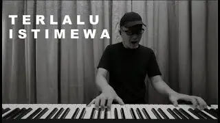 TERLALU ISTIMEWA | Adibah Noor | Piano Vocal Cover