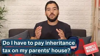 Do I have to pay inheritance tax on my parents' house?