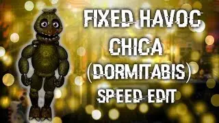 [FNAF | Speed Edit] Making Fixed Havoc Chica (Dormitabis)