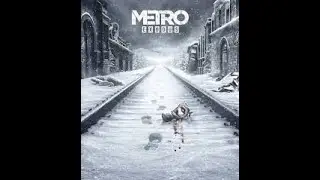 Прохождение Metro Exodus