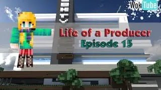 Life of a Producer: Episode 15