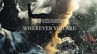 Martin Garrix & DubVision feat. Shaun Farrugia - Wherever You Are (Instrumental Mix) Final Version
