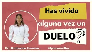 ✍️Cómo Vivir el DUELO por la Pérdida de un Ser Querido
