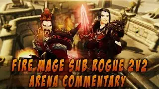 Fire Mage Sub Rogue 2v2 Commentary WoD [6.0.3]