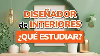 📚 ¿Qué ESTUDIAR para SER DISEÑADOR DE INTERIORES en ESPAÑA? - Actualizado 2025