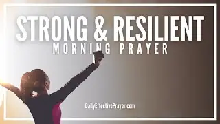 This Simple Morning Prayer For Strength Can Help You Overcome Any Obstacle In Your Path Today