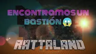 🚀 ENCONTRAMOS UN BASTION 😱 || RATTALAND // SERIE DE MINECRAFT ⛏