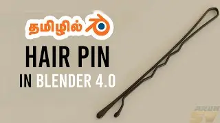 Hairpin Modelling in Blender 4.0 in Tamil