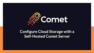 Configure Cloud Storage with a Self-Hosted Comet Server