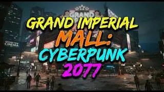 Cyberpunk 2077: Grand Imperial Mall: Full Gameplay until reaching the Van - I Walk the Line