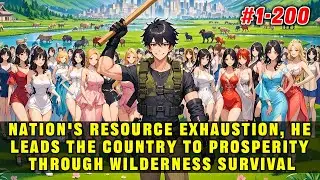 🔥Nation's Resource Exhaustion, He Leads the Country to Prosperity Through Wilderness Survival！