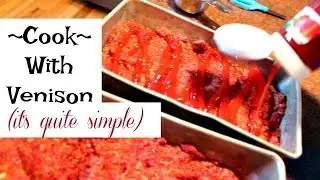 Let's Cook With Venison | Easy Flavorful Meatloaf