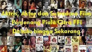 Artis dan Aktor Film serta Sutradara peraih Piala Citra FFI Dahulu Hingga Sekarang