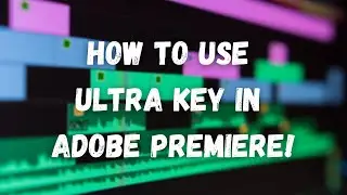 How To Use Ultra Key In Adobe Premiere
