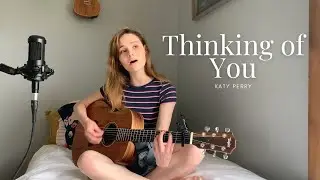 thinking of you | Katy Perry cover