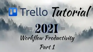 8 Trello Workflow Tips For Productivity (Trello 2021)
