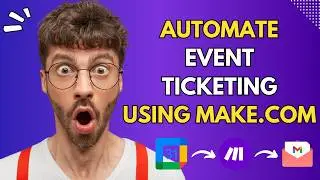 Create an Event Ticketing System Like a PRO on Make.com!