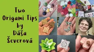 Two Tips for Success and Creativity with Origami -Dáša Ševerová