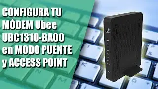 Configura tu Módem Ubee UBC1310-BA00 en Modo Puente y Access Point 👨‍💻🌐