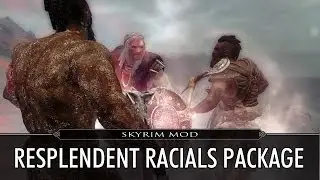 Skyrim Mod Feature: Resplendent Racials Package