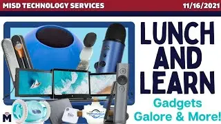 Lunch & Learn: Gadgets Galore