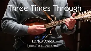 Three Times Through - Loftus Jones