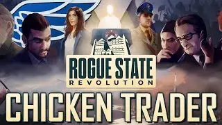 Chicken Trader | Rogue State Revolution - Episode 1