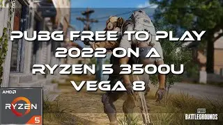 PUBG Free To Play 2022 Gameplay | On A Ryzen 5 3500U Vega 8GB RAM