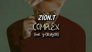 ZION.T - COMPLEX (feat. G-DRAGON) [HAN+ROM+INDONESIA]