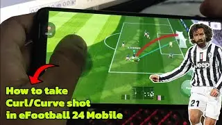 How to Take Curl/Curve Shot in eFootball 24 Mobile | Super Effective